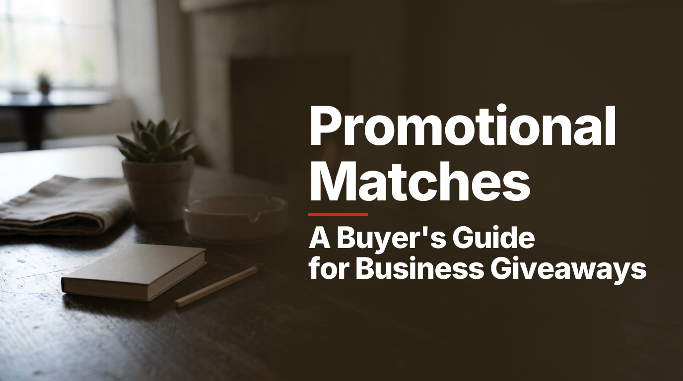 Promotional Matches: A Buyer's Guide for Business Giveaways