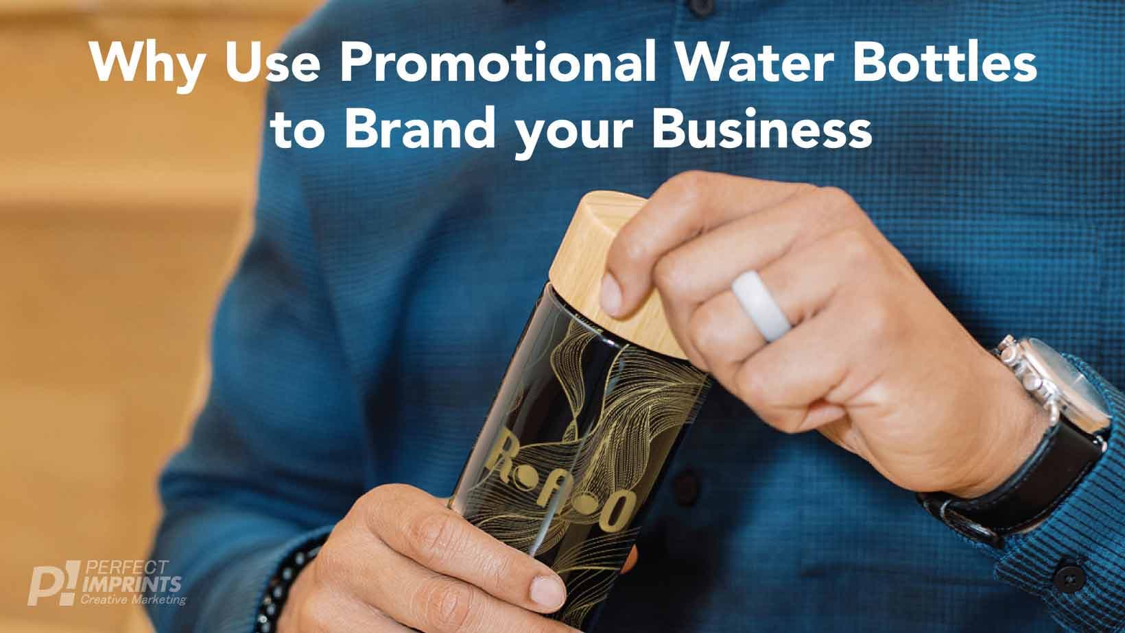 Why Use Promotional Water Bottles to Brand your Business