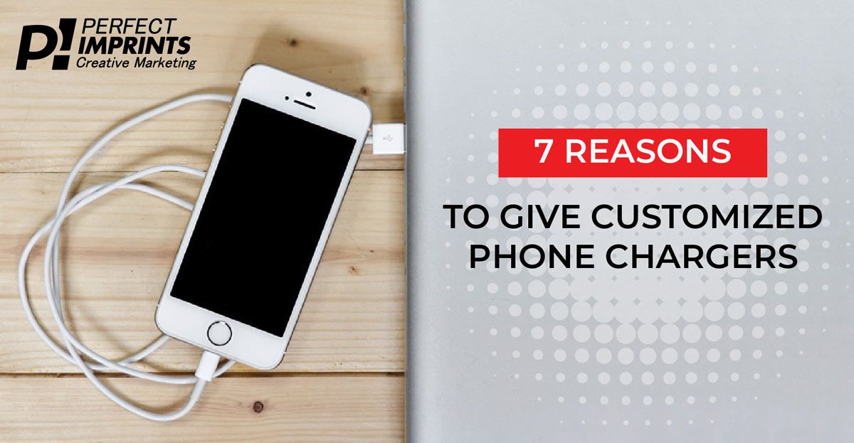 7 Reasons to Give Customized Phone Chargers