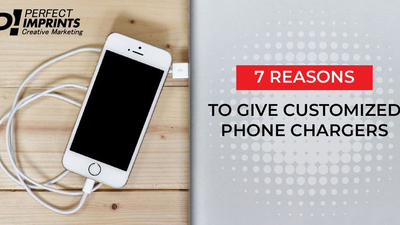 7 Reasons to Give Customized Phone Chargers