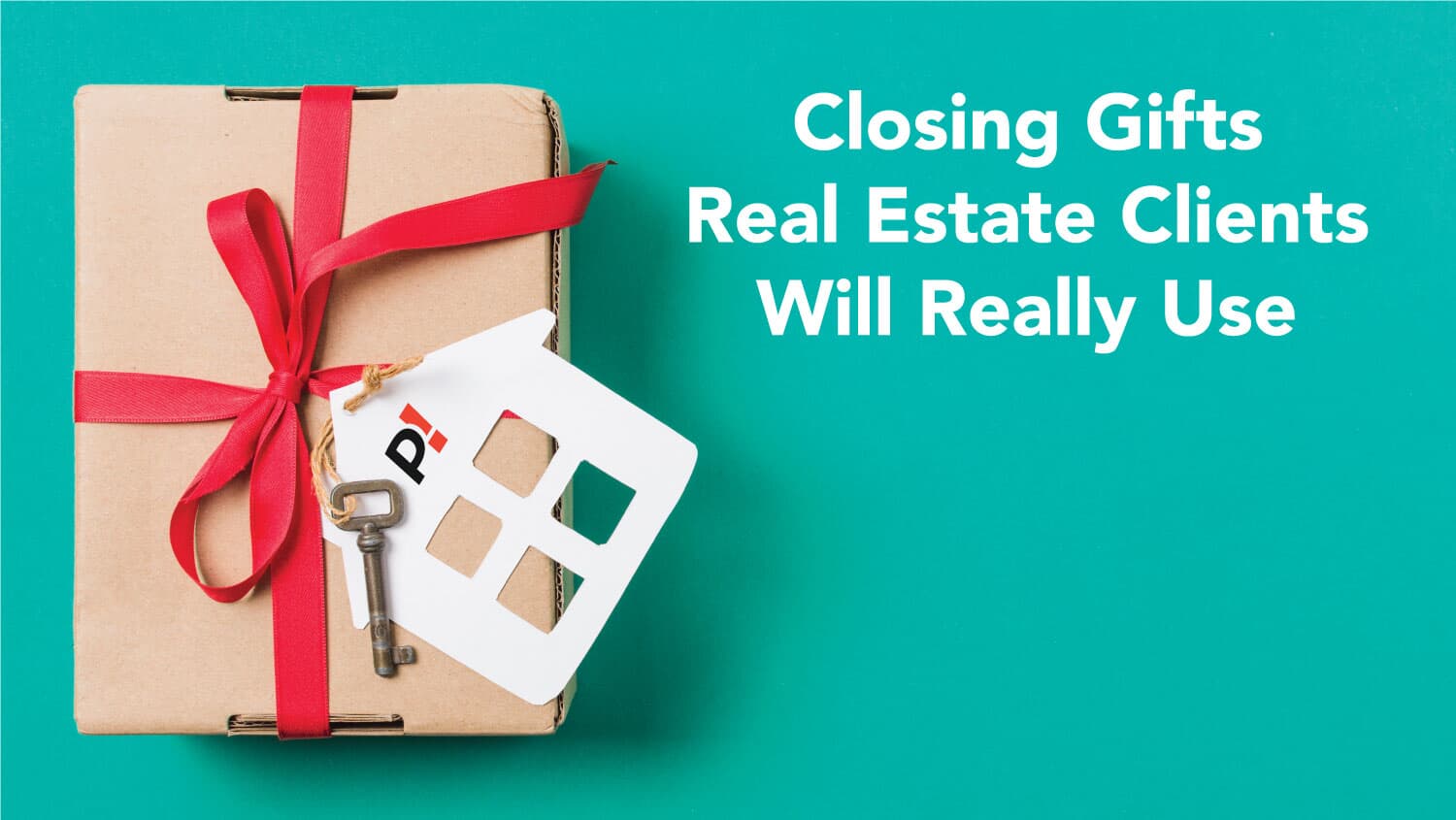 Closing Gifts Real Estate Clients Will Really Use