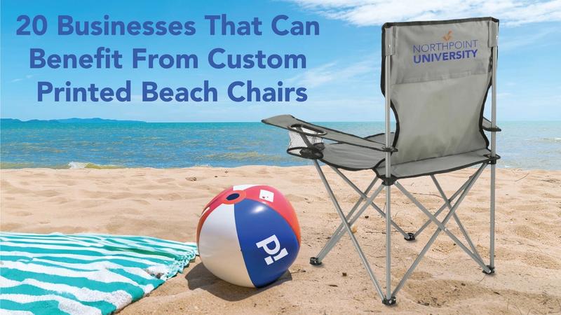 20 Business That Can Benefit from Custom Printed Beach Chairs