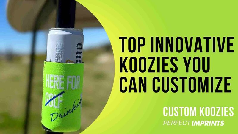 Custom Koozies: Top Innovative Koozies You Can Customize