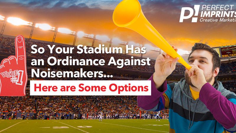 So Your Stadium Has a Ordinance Against Noisemakers...Here are Some Options.