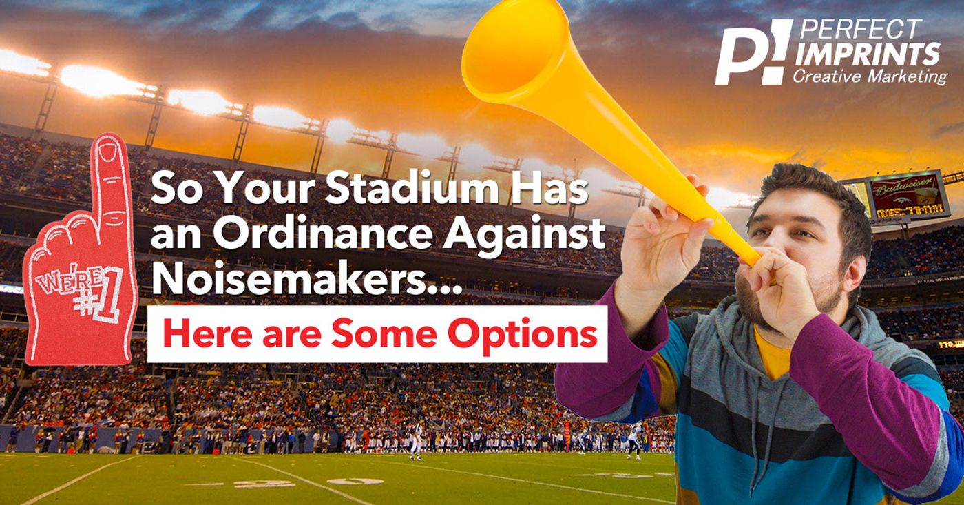 So Your Stadium Has a Ordinance Against Noisemakers...Here are Some Options.