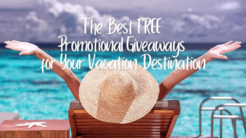 The Best Free Promotional Giveaways for Your Vacation Destination