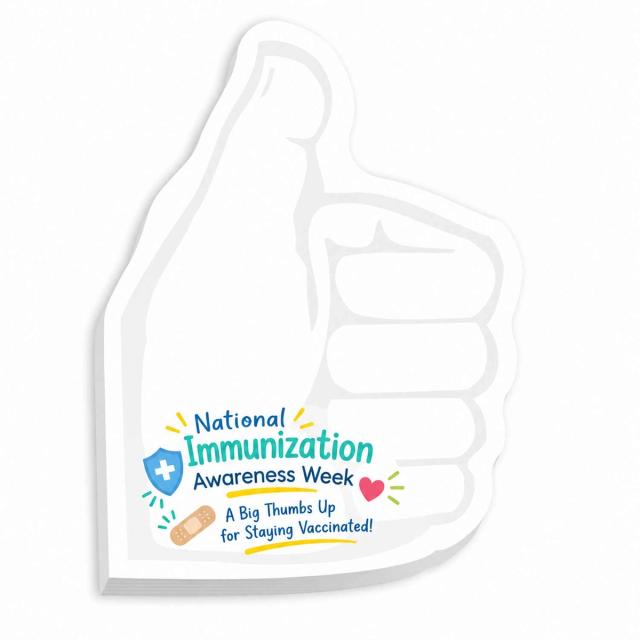 White die-cut thumb-shaped sticky pads with a full-color print on the front to promote National Immunization Awareness Week the last week in April.