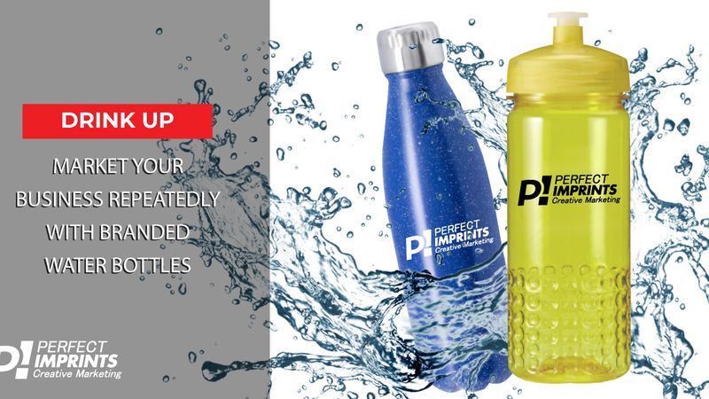 Drink Up: Market Your Business Repeatedly with Branded Water Bottles