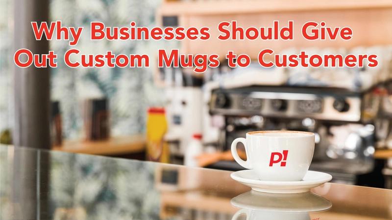 Why Businesses Should Give Out Custom Mugs to Customers