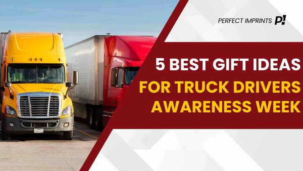5 Best Gift Ideas for Truck Drivers Awareness Week