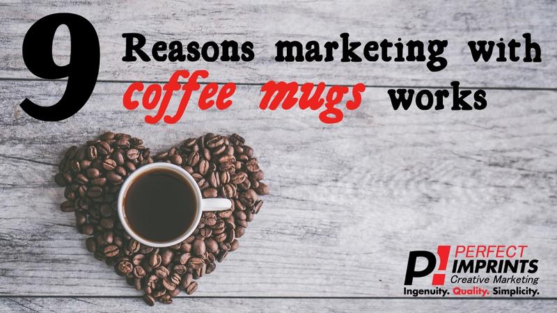 9 Reasons Marketing with Coffee Mugs Work