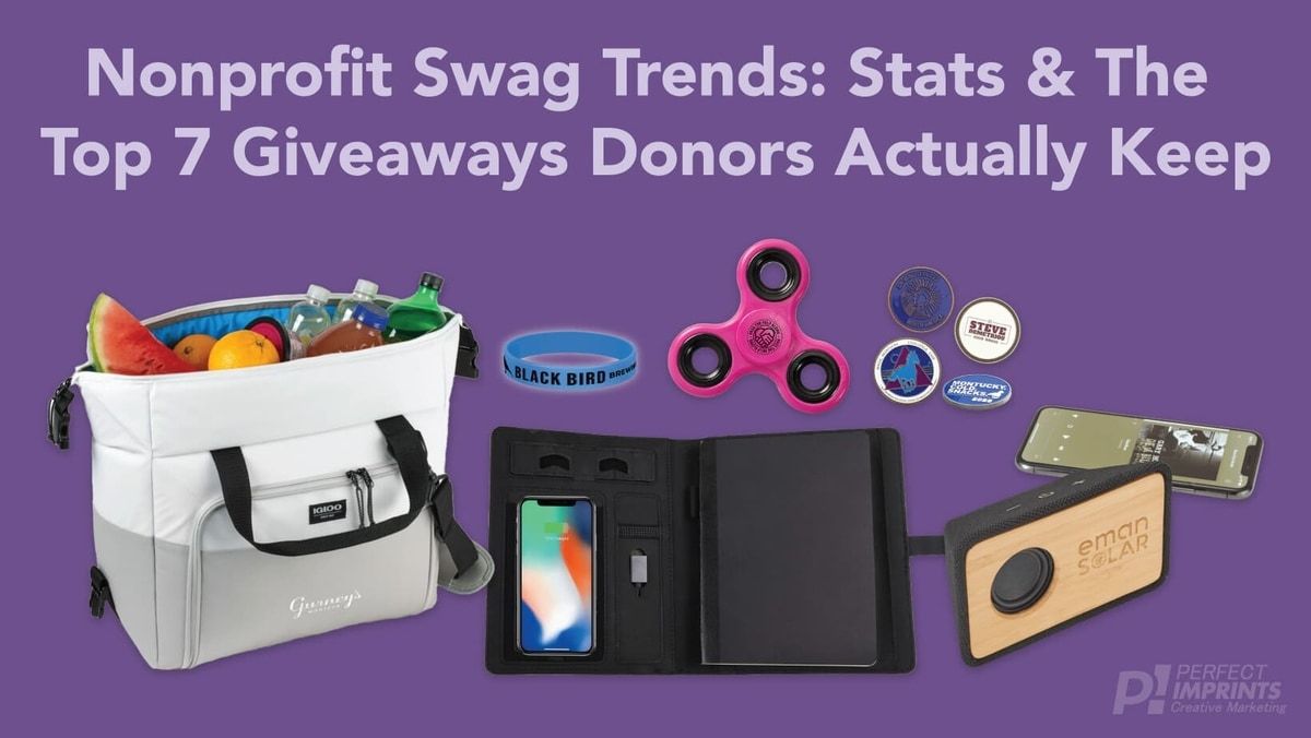 Nonprofit Swag Trends: Stats & the Top 7 Seven Giveaways Donors Actually Keep