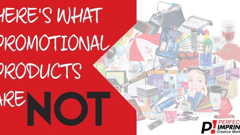 Here is What Promotional Products Are NOT