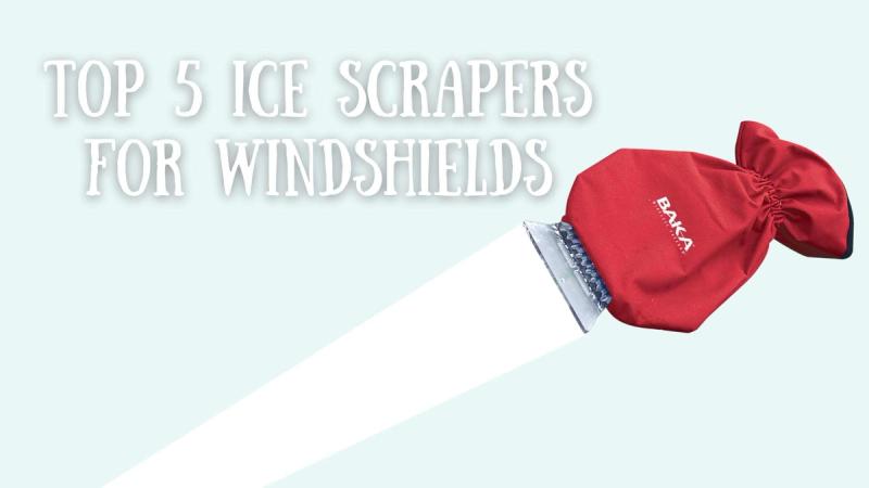Top 5 Ice Scrapers for Windshields