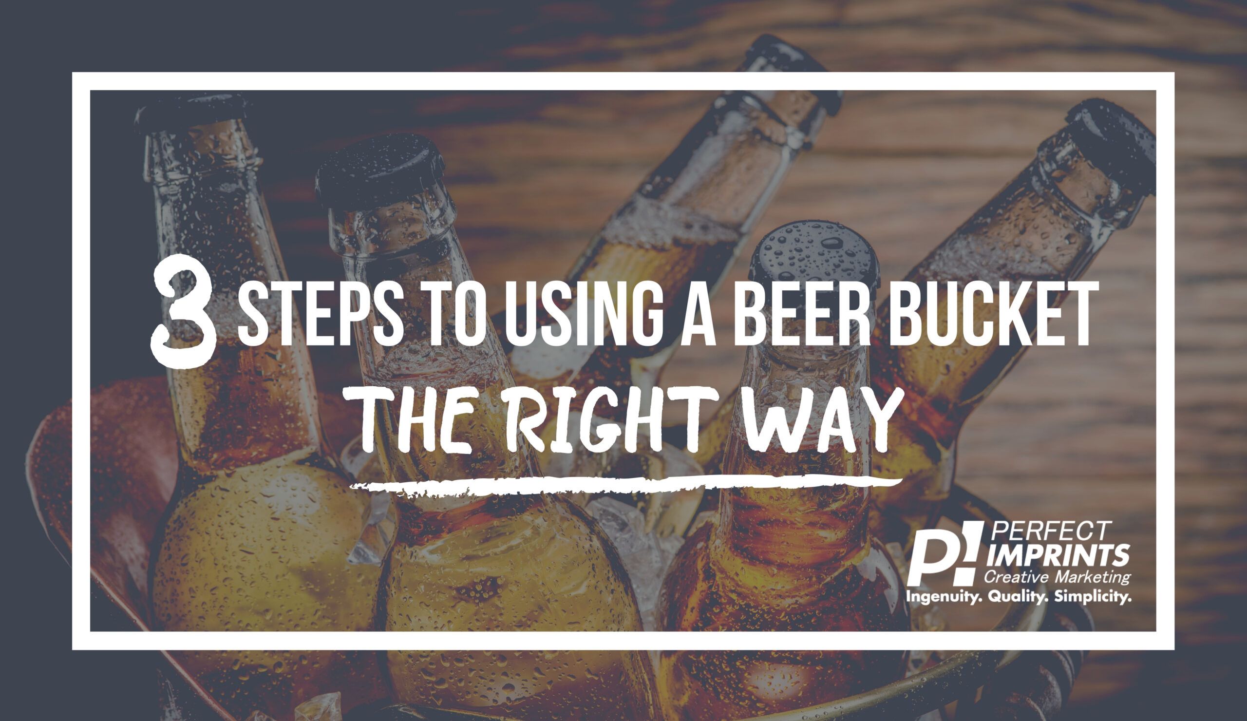 3 Steps to Using a Beer Bucket the RIGHT Way