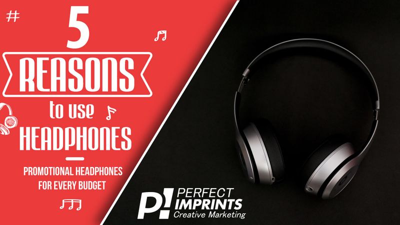 5 Reasons to Use Headphones: Promotional Headphones for Every Budget