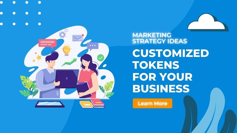 How To Use Customized Tokens For Your Business