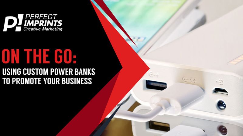 On the Go: Using Custom Power Banks to Promote Your Business