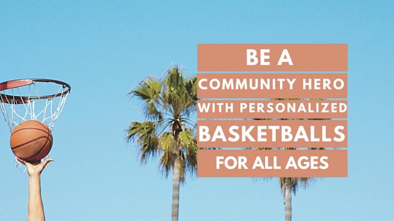 Be A Community Hero With Personalized Basketballs For All Ages