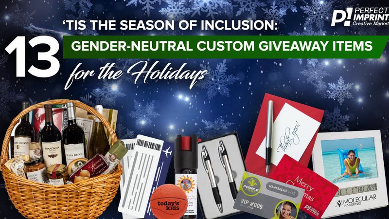 Tis the Season of Inclusion: 13 Gender-Neutral Custom Giveaway Items for the Holidays