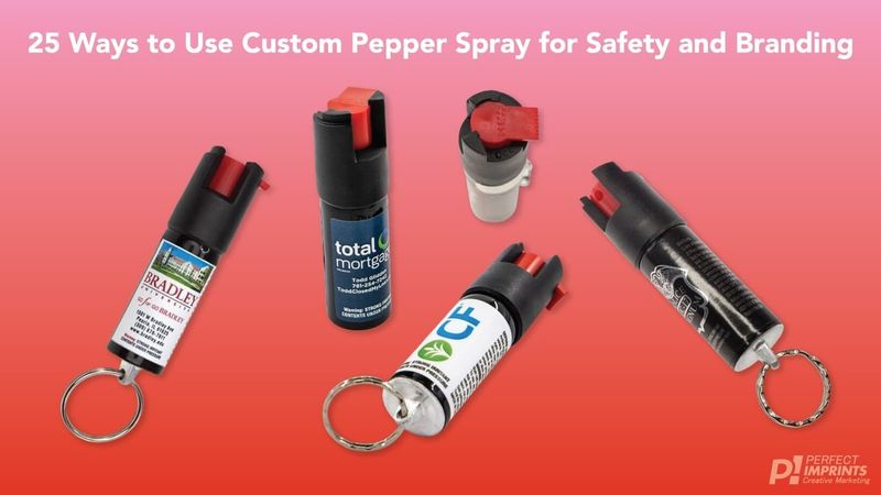 25 Ways to Use Custom Pepper Spray for Safety and Branding
