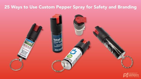 25 Ways to Use Custom Pepper Spray for Safety and Branding