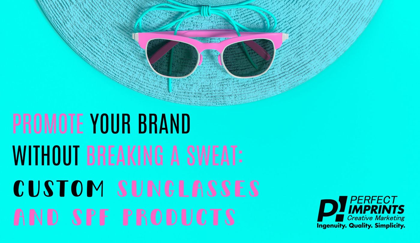 Promote Your Brand Without Breaking a Sweat: Custom Sunglasses and SPF Products