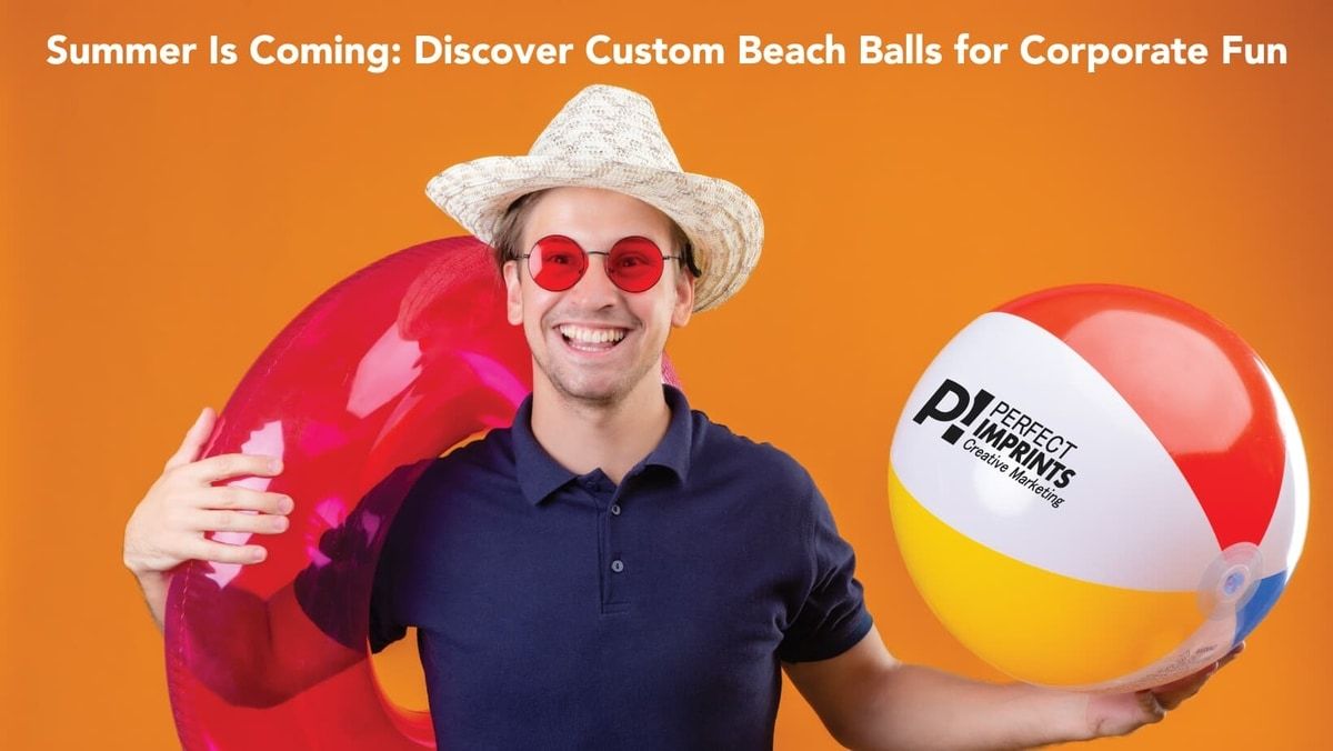 Summer Is Coming: Discover Custom Beach Balls for Corporate Fun