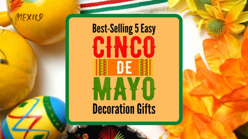 Best-Selling 5 Easy Cinco de Mayo Decoration Gifts
