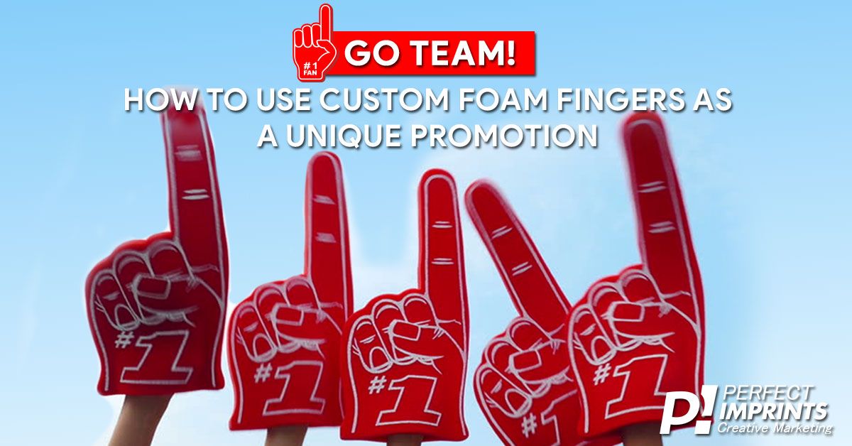 Go Team! How to Use Custom Foam Fingers as a Unique Promotion