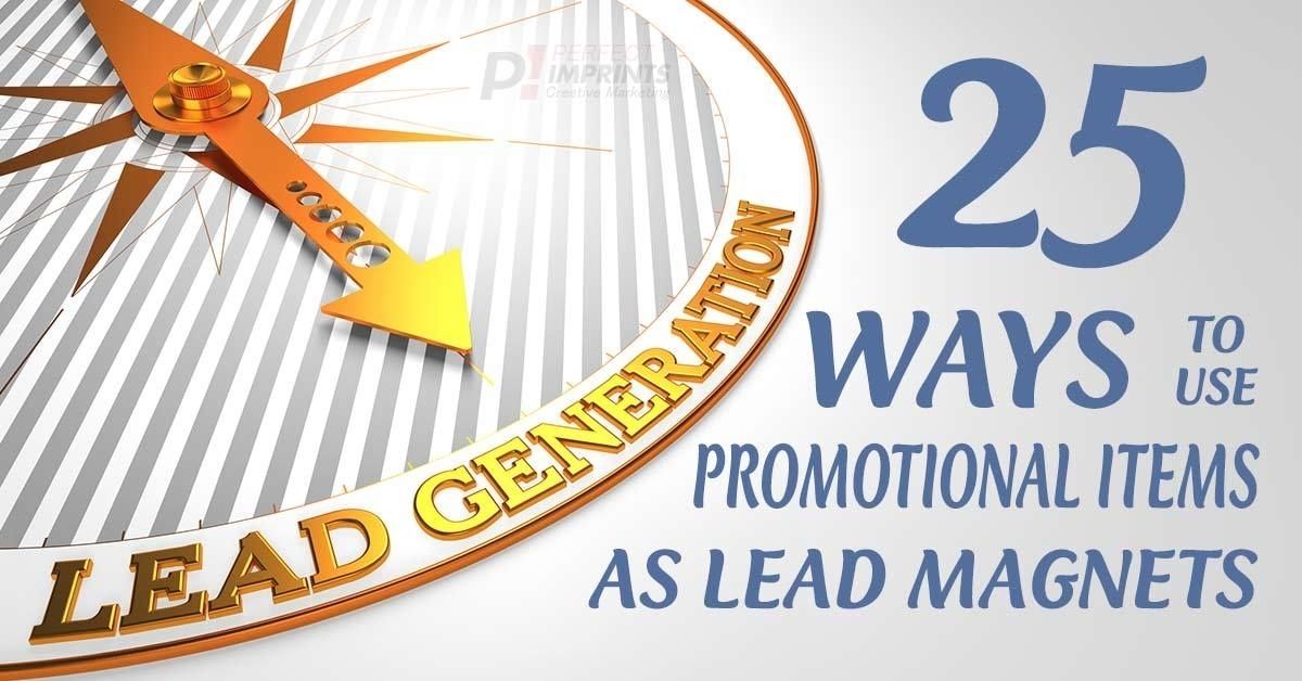 25 Ways to use Promotional Items as Lead Magnets