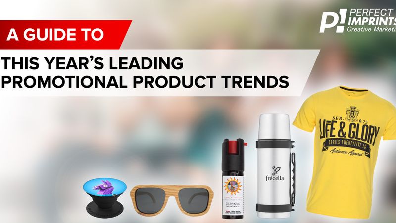 A Guide to This Year's Leading Promotional Product Trends