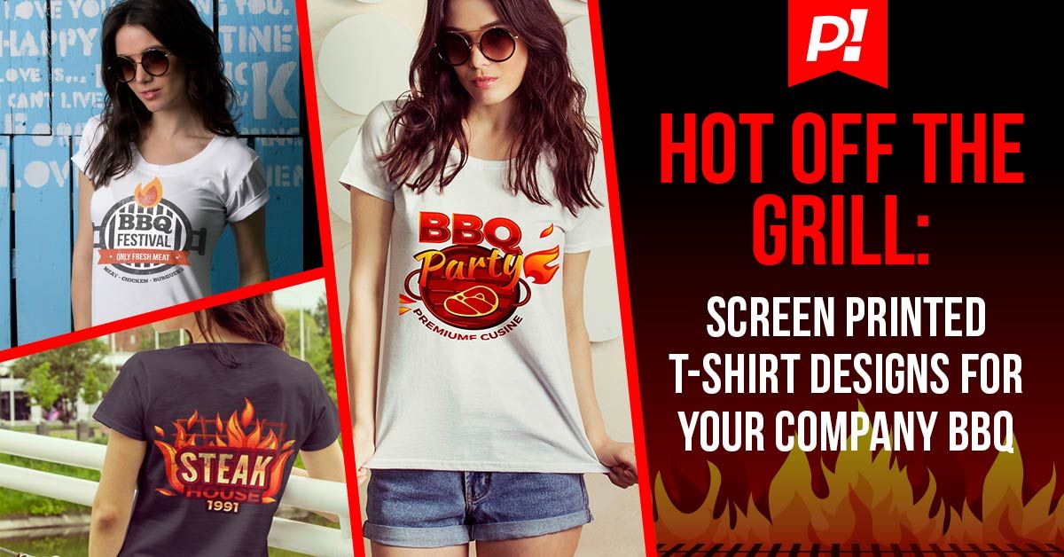 Hot Off the Grill: Screen Printed T-Shirt Designs For Your Company BBQ
