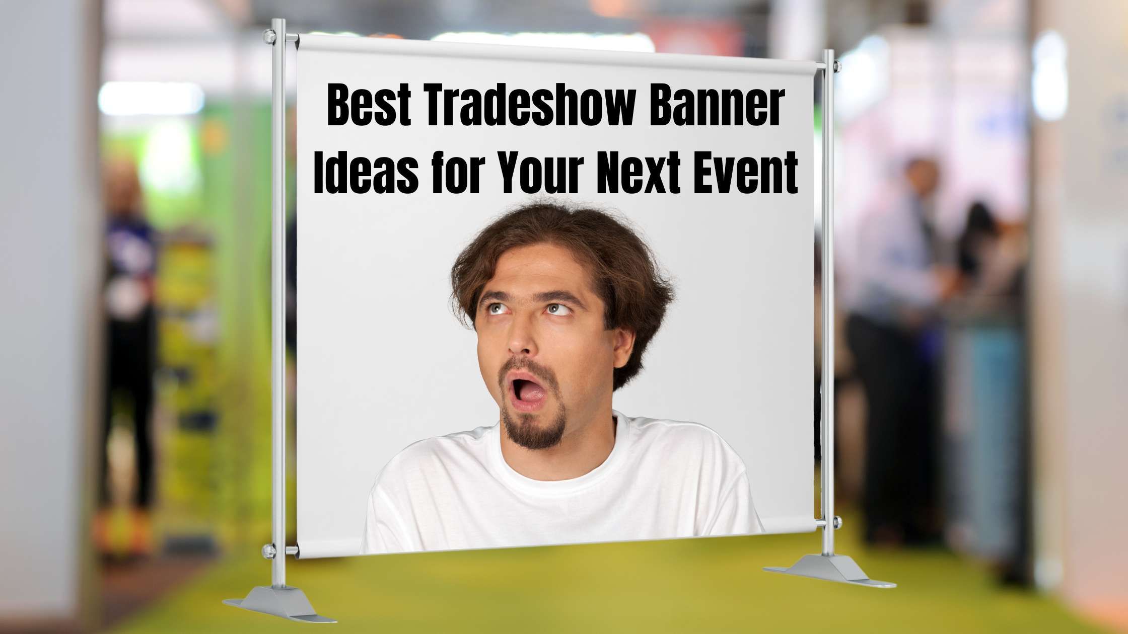Best Tradeshow Banner Ideas for Your Next Event