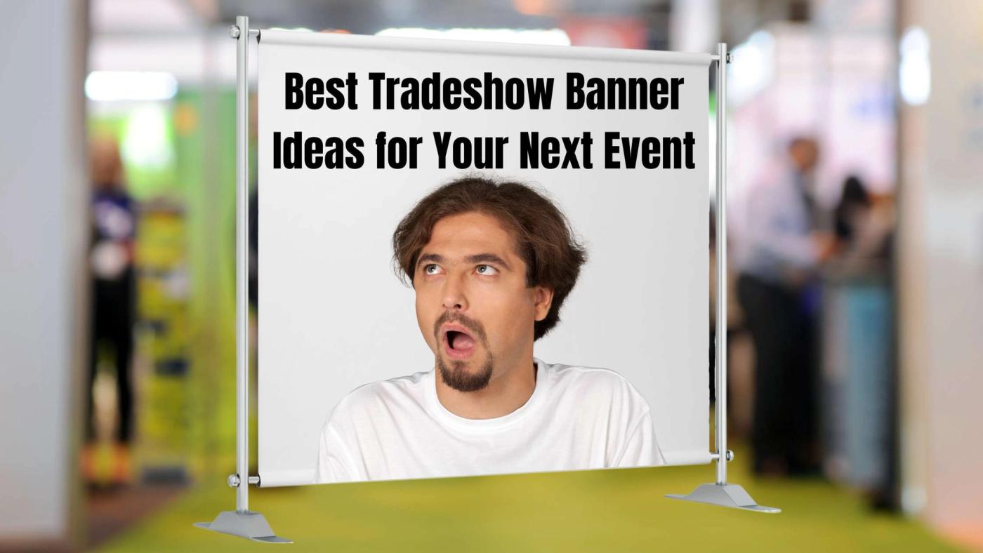 Best Tradeshow Banner Ideas for Your Next Event