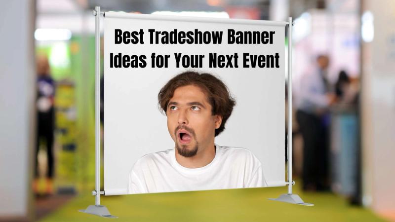 Best Tradeshow Banner Ideas for Your Next Event