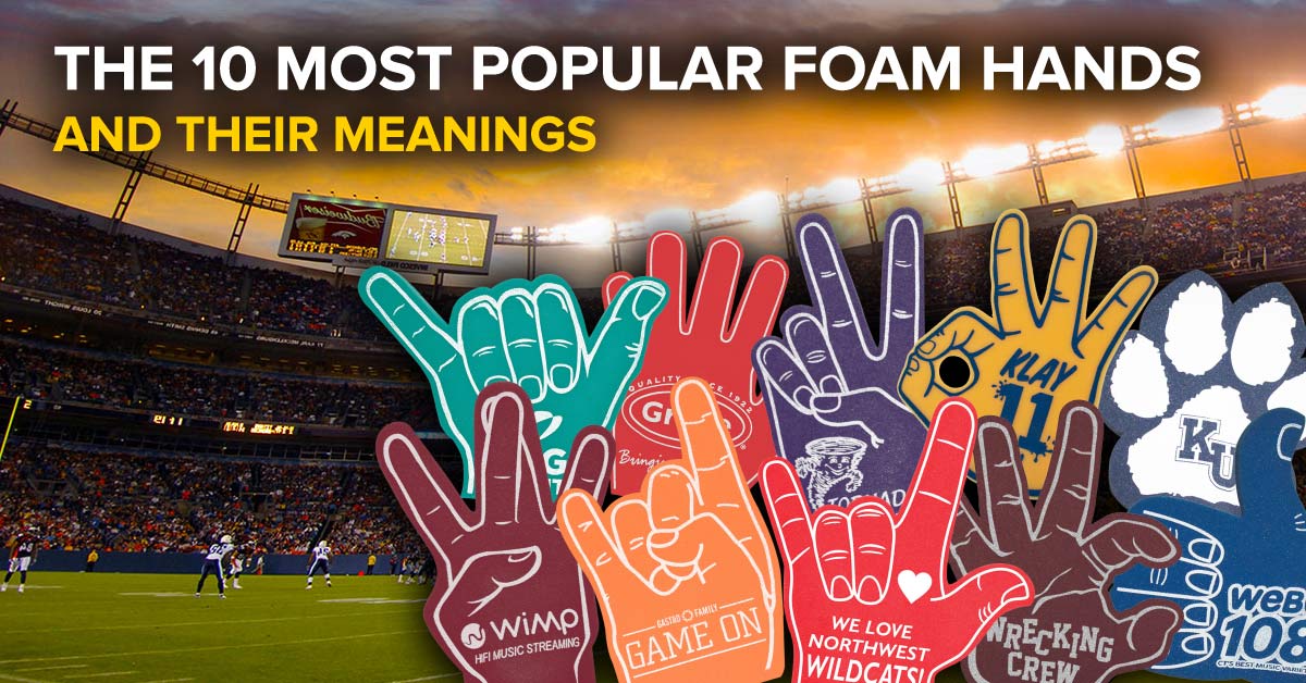 The 10 Most Popular Foam Hands and Their Meanings (Aside From the #1 Foam Fingers)