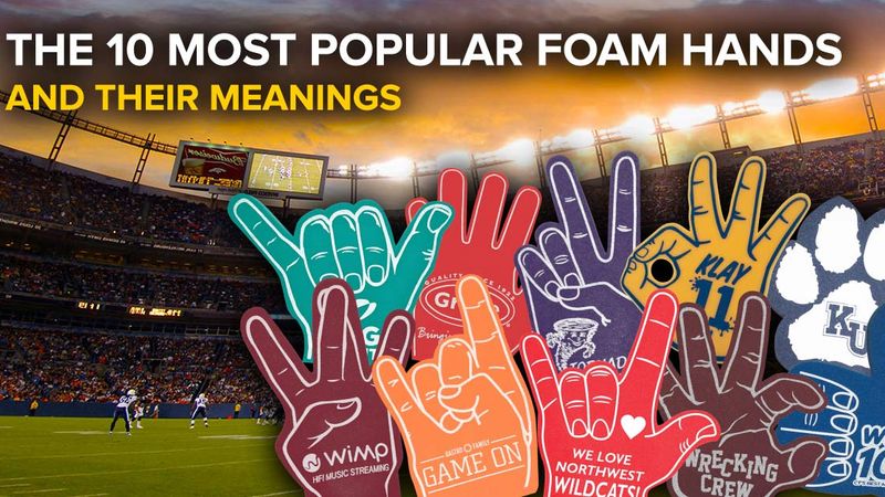 The 10 Most Popular Foam Hands and Their Meanings (Aside From the #1 Foam Fingers)