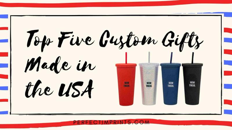 Top Five Custom Gifts made in the USA