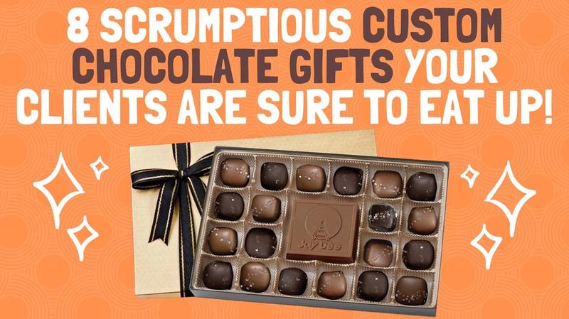8 Scrumptious Custom Chocolate Gifts Your Clients Are Sure to Eat Up!