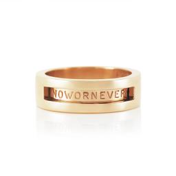 NOW OR NEVER RING