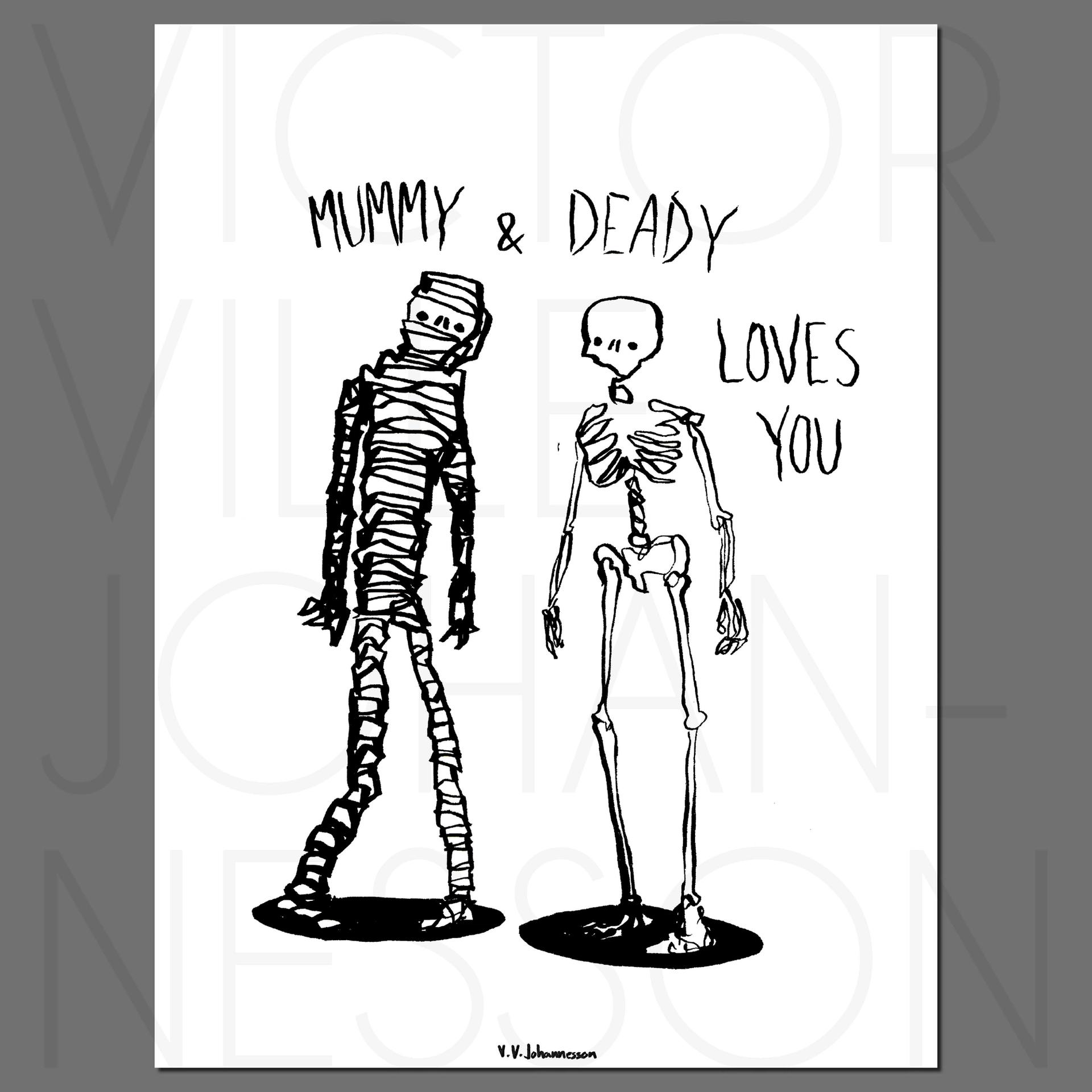 MUMMY AND DEADY.