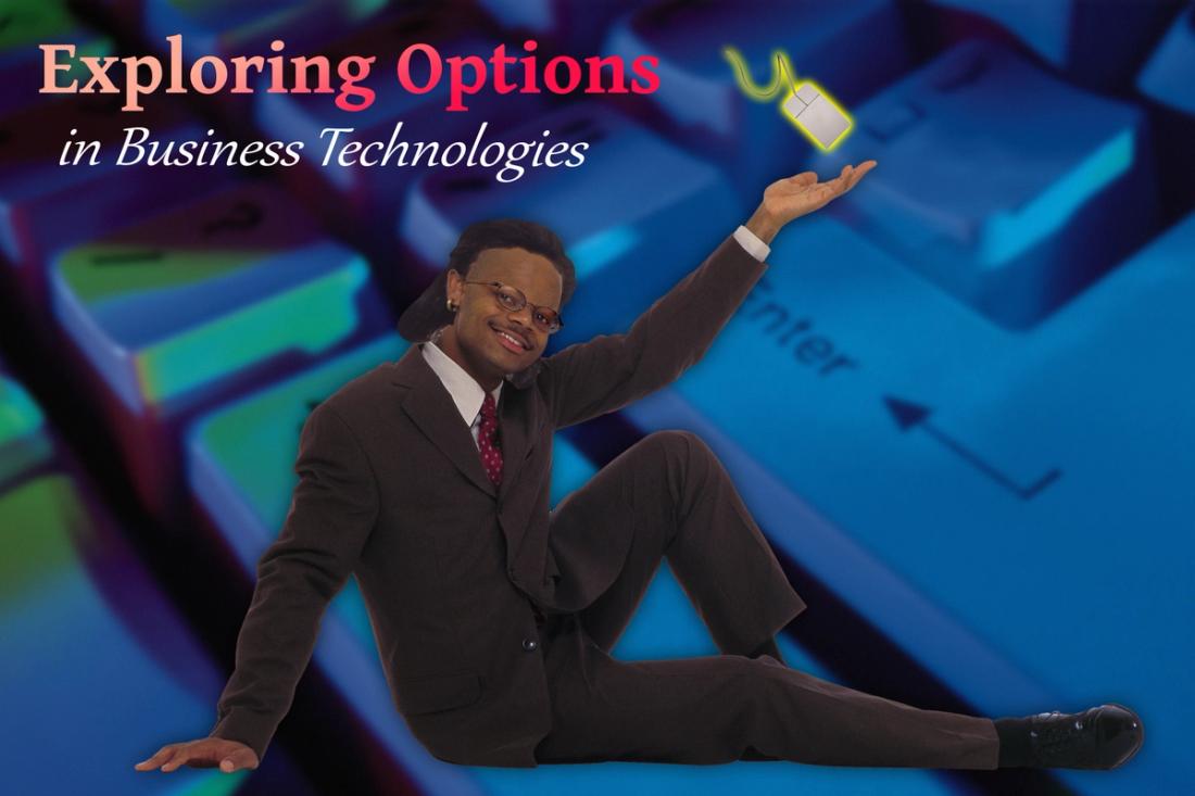 Exploring Options in Business Technologies
