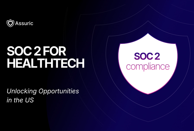 SOC 2 for Healthtech: Unlocking Opportunities in the US