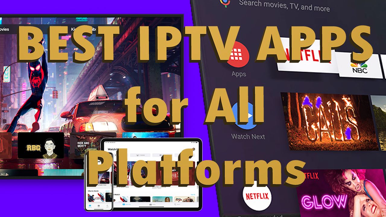 Best IPTV Apps for Apple TV, Android TV, Fire TV & More [2024 Update] |  A-hAAn