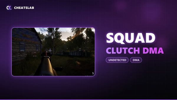 Чит для Squad Clutch DMA