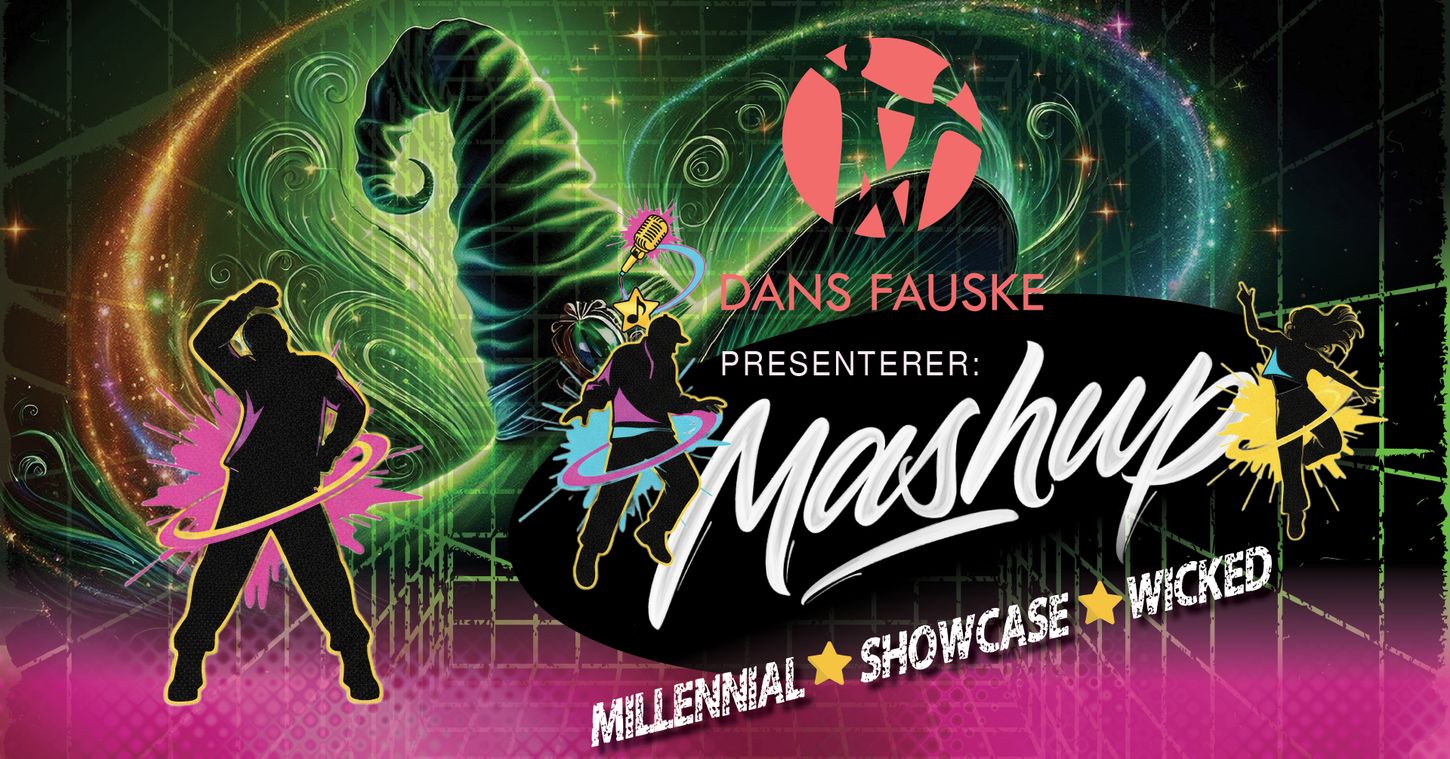 Dans Fauske presenterer: Mashup. Millennail, Showcase, Wicked