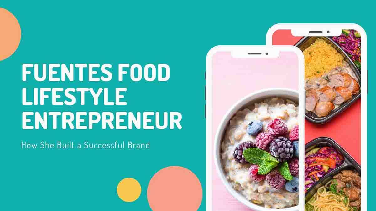 A Fuentes Food Lifestyle Entrepreneur