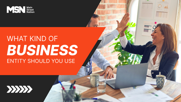 What Kind of Business Entity Should You Use?