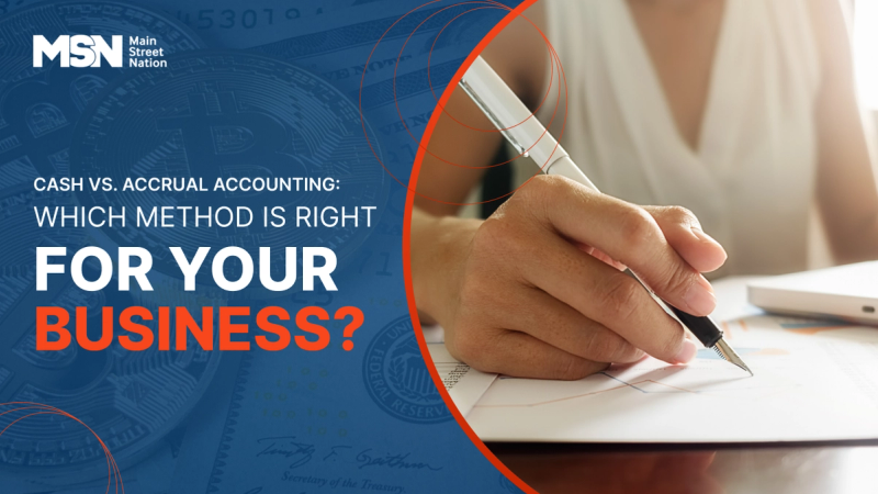 Cash vs. Accrual Accounting: Which Method is Right for Your Business?